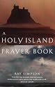 A Holy Island Prayer Book: Prayers and Readings from Lindisfarne