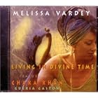 Living in Divine Time Featuring Chaka Khan by  Melissa Vardey 