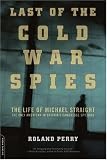 Review Da Capo Press Inc  / The Last of the Cold War Spies: The Life of Michael Straight - The Only American in Britain's Cambridge Spy Ring