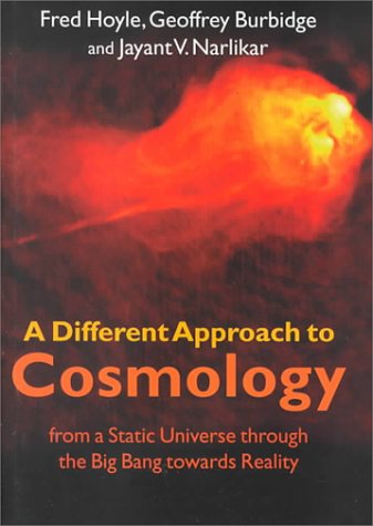 A Different Approach to Cosmology: From a Static Universe through the Big Bang towards Reality