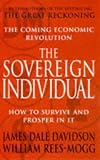 The SOVEREIGN INDIVIDUAL: MASTERING THE TRANSITION TO THE INFORMATION AGE