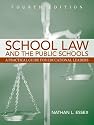 School Law and the Public Schools: A Practical Guide for Educational Leaders (4th Edition)