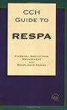 CCH Guide to RESPA (Financial institutions management and compliance series)
