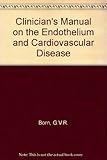Clinician's manual on endothelium and cardiovasculer disease