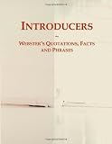 Introducers: Webster s Quotations, Facts and Phrases