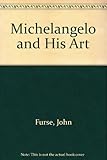Michelangelo and his art