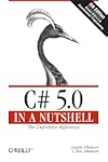 C# 5.0 in a Nutshell: The Definitive...