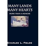 Many Lands Many Hearts: More Than a Memoir