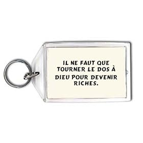 Il ne faut que tourner le dos � Dieu pour devenir riches. Porte Cl�