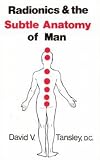 Radionics and the Subtle Anatomy of Man