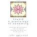 Toward a Psychology of Awakening: Buddhism, Psychotherapy, and the Path of Personal and Spiritual Transformation