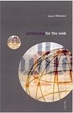 Producing for the Web (Media Skills)