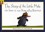 The Story of the Little Mole Who Knew It Was None of His Business