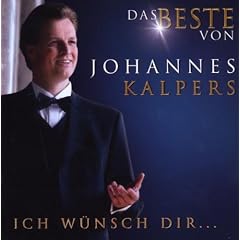 Ich W�nsch Dir... - Das Beste von Johannes Kalpers