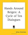 Hands Around Reigen: A Cycle Of Ten Dialogues