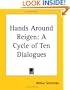 Hands Around Reigen: A Cycle of Ten Dialogues