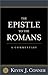 The Epistle to the Romans: A Commentary