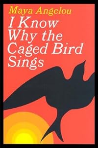 Cover of "I Know Why the Caged Bird Sings...