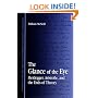 The Glance of the Eye: Heidegger, Aristotle, and the Ends of Theory (Suny Series in Contemporary Continental Philosophy)