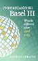 Understanding Basel III, What is different after April 2013