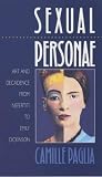 Sexual Personae: Art & Decadence from Nefertiti to Emily Dickinson (Vintage)