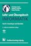 Lehr- und Übungsbuch Informatik, Bd.1, Grundlagen und Überblick