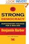 Strong Democracy: Participatory Politics for a New Age, Twentieth-Anniversary Edition, With a New Preface
