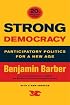 Strong Democracy: Participatory Politics for a New Age