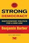 Strong Democracy: Participatory Politics for a New Age, Twentieth-Anniversary Edition