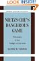 Nietzsche's Dangerous Game: Philosophy in the Twilight of the Idols (Modern European Philosophy)