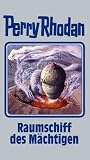 Raumschiff des Mächtigen. Perry Rhodan 104