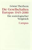 Die Gesellschaften Europas 1945-2000: Ein soziologischer Vergleich (Theorie und Gesellschaft) - G&ouml;ran Therborn
