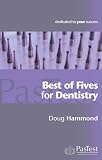 Best of Fives for Dentistry