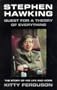 Stephen Hawking Quest for a Theory of Ev