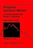 Response Spectrum Method in Seismic Analysis and Design of Structures (New Directions in Civil Engineering)