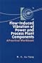 Flow-Induced Vibration of Power and Process Plant Components: A Practical Workbook