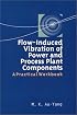 Flow-Induced Vibration of Power and Process Plant Components: A Practical Workbook