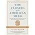Closing of the American Mind: How Higher Education Has Failed Democracy and Impoverished the Souls of Today's Students
