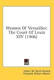 Women of Versailles: The Court of Louis XIV (1906)