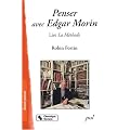 Penser avec Edgar Morin : Lire La m�thode
