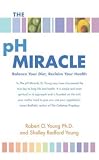Food and Drink : The pH Miracle: Balance Your Diet, Reclaim Your Health
