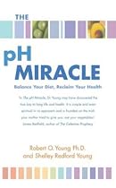 The pH Miracle: Balance Your Diet, Reclaim Your Health