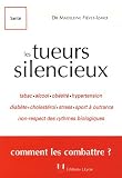 Les tueurs silencieux : Ou les facteurs de risques cardio-vasculaires