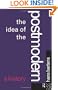 The Idea of the Postmodern: A History