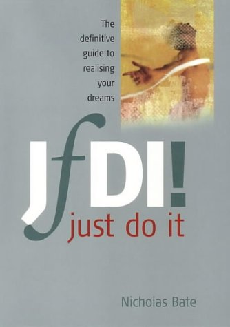 JFDI: The Definitive Guide To Realising Your Dreams