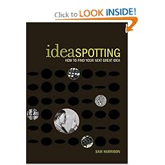 IdeaSpotting: How to Find Your Next Great Idea