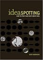 IdeaSpotting: How to Find Your Next Great Idea