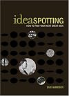 Ideaspotting: How to Find Your Next Great Idea