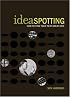 IdeaSpotting: How to Find Your Next Great Idea