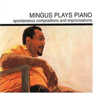 Charles Mingus - Plays Piano - Zortam Music